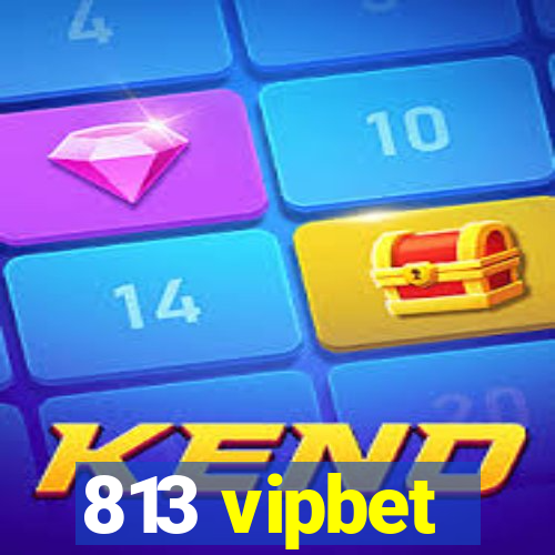 813 vipbet